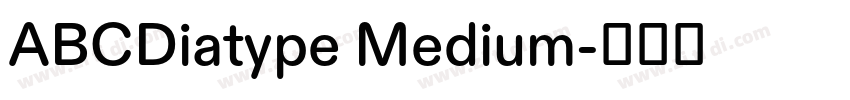ABCDiatype Medium字体转换 ABCDiatype Medium字体转换